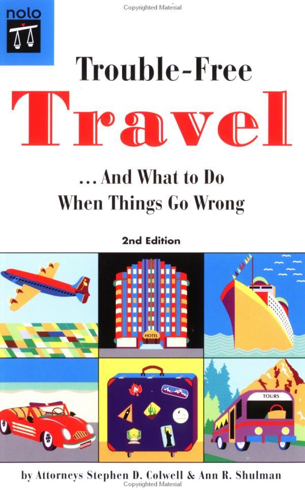 Trouble-Free Travel:  And What to Do When Things Go Wrong